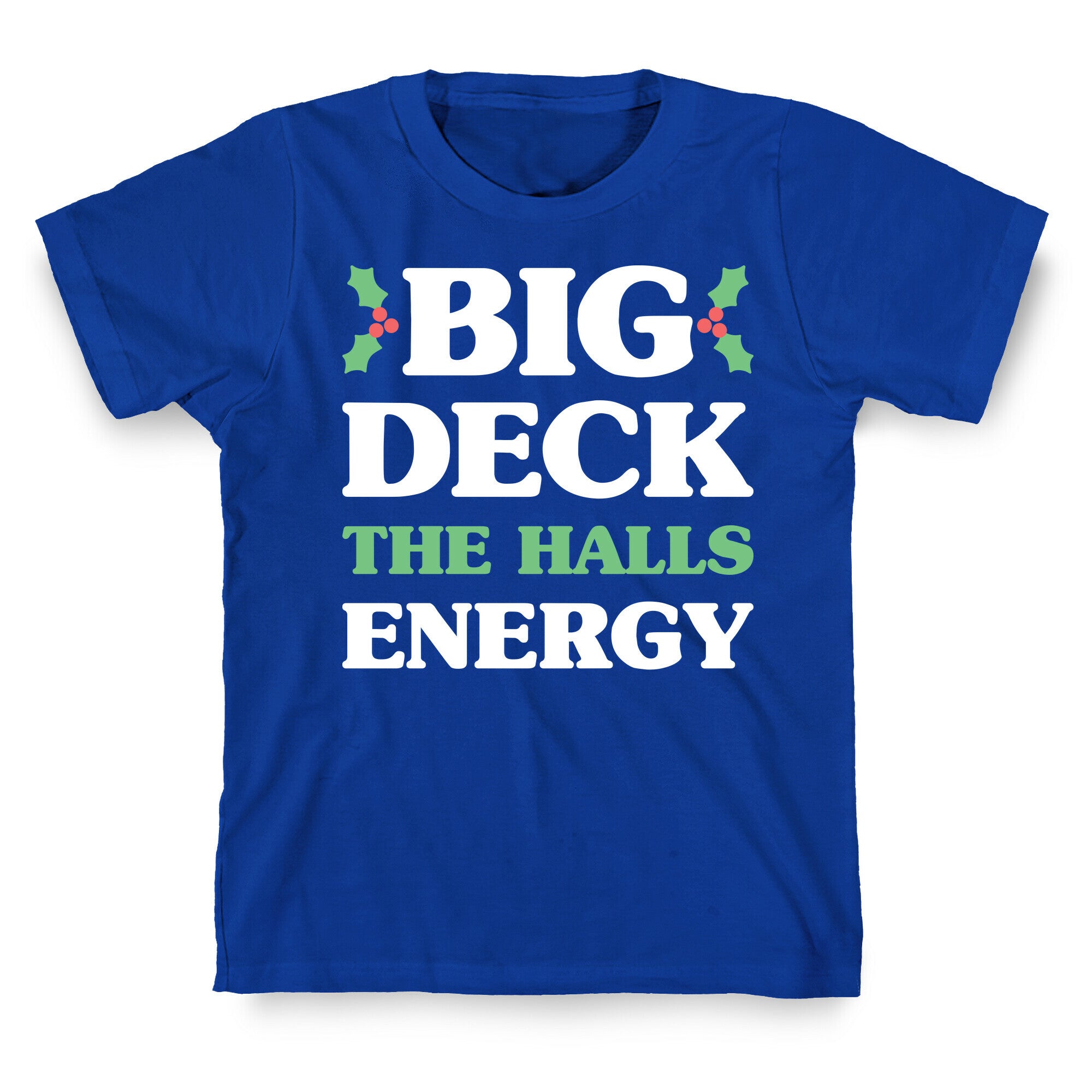 Big Deck The Halls Energy T-Shirt